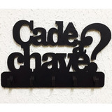 Porta Chaves - Cadê A Chave Mdf Preto 6mm