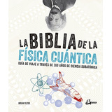 La Biblia De La Física Cuántica - Td, Brian Clegg, Gaia