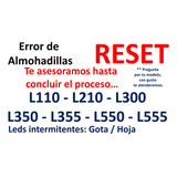 Reset Epson L110-l210-l300-l350-l355-l550-l555/almohadillas.