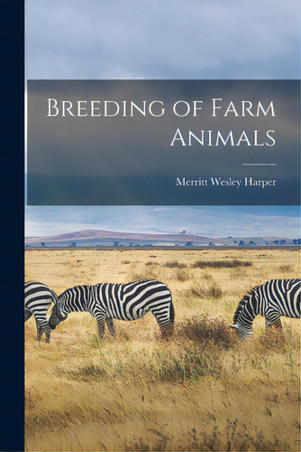 Breeding Of Farm Animals, De Harper, Merritt Wesley 1877-. Editorial Legare Street Pr, Tapa Blanda En Inglés