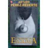 Arturo Pérez Reverte / El Maestro De Esgrima