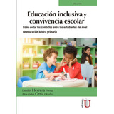 Educación Inclusiva Y Convivencia Escolar. Cómo Evitar Lo...