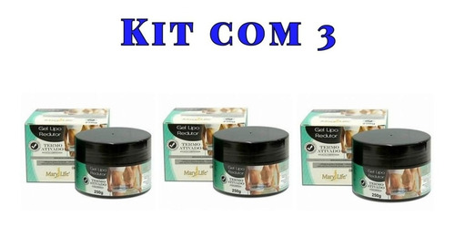 Kit 3 Gel Emagrecedor Lipo Redutor 250g Queima Gorduras Mary