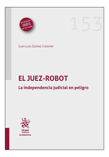 El Juez Robot - Independencia Judicial En Peligro G. Colomer