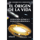 El Origen De La Vida Evolución Química Y Evolución Trillas