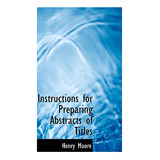 Libro Instructions For Preparing Abstracts Of Titles - Mo...