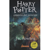 Harry Potter Y El Misterio Del Principe - Harry Potter Vi - Rowling J.k., De Rowling, J. K.. Editorial Salamandra, Tapa Blanda En Español, 2020