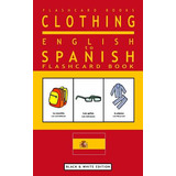 Libro Clothing - English To Spanish Flash Card Book: Blac...