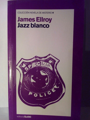 Jazz Blanco - James Ellroy / Colección Novela De Misterio
