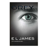 Grey: Fifty Shades Of Grey As Told By Christian - Penguin Uk