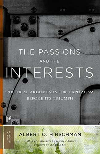 The Passions And The Interests: Political Arguments For Capitalism Before Its Triumph (princeton Classics, 88), De Hirschman, Albert O.. Editorial Princeton University Press, Tapa Blanda En Inglés