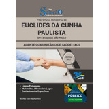 Apostila Euclides Da Cunha Paulista Sp - Agente De Saúde Acs
