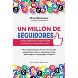 Un Millón De Seguidores - Brendan Kane