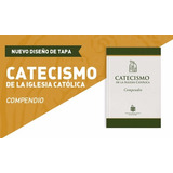 Catecismo De La Iglesia Catolica - Compendio - Cea