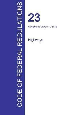 Cfr 23, Highways, April 01, 2016 (volume 1 Of 1) - Office...