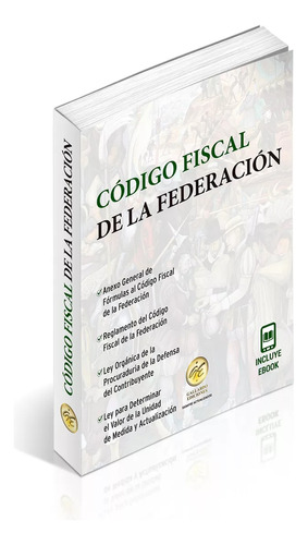 Código Fiscal De La Federación De Bolsillo 2024. Anexo General De Fórmulas. Reglamento Del Código. Ley Orgánica De La Procuraduría De La Defensa Del Contribuyente