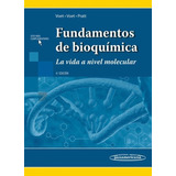 Fundamentos De Bioquímica: La Vida A Nivel Molecular, De Donald Voet., Vol. 1.0. Editorial Médica Panamericana, Tapa Blanda, Edición 4.0 En Español, 2016