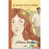 El Rastro De La Canela - Liliana Bodoc - Alfaguara