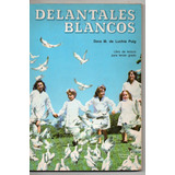 Delantales Blancos - Luchia Puig Estrada - Antiguo - 1984