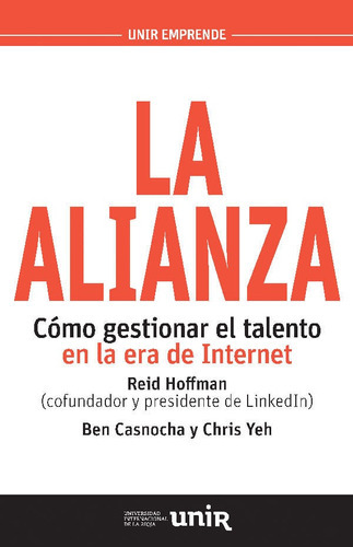 La Alianza: Cómo Gestionar El Talento En La Era De Internet, De Reid Hoffman,  Ben Casnocha,  Chris Yeh. Editorial Promolibro, Tapa Blanda, Edición 2016 En Español