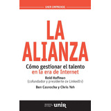 La Alianza: Cómo Gestionar El Talento En La Era De Internet, De Reid Hoffman,  Ben Casnocha,  Chris Yeh. Editorial Promolibro, Tapa Blanda, Edición 2016 En Español