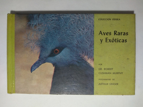 Aves Raras Y Exóticas , Robert Cushman Murphy 