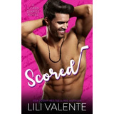 Scored A V-card Diaries Novel - Valente, Lili, De Valente, Lili. Editorial Independently Published En Inglés