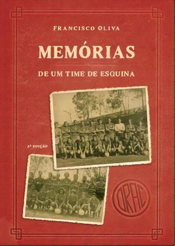 Memorias De Um Time De Esquina - 2ªed.(2023), De Francisco Oliva. Editora Mórula Editorial, Capa Mole, Edição 2 Em Português, 2023