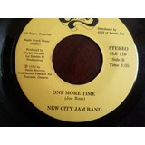 Vinilo Single De New City Jam Band  One More Time ( M-134