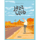 Libro: Jazz Club: Novela Gráfica (spanish Edition)