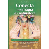 Libro: Conecta Con La Magia De La Naturaleza: Guía Cuántica