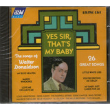 Walter Donaldson - Yes Sir, Thats My Baby