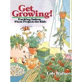 Libro Get Growing! : Exciting Indoor Plant Projects For K...
