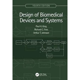 Design Of Biomedical Devices And Systems, 4th Edition - P...