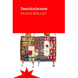 Libro Desarticulaciones - Molloy, Sylvia