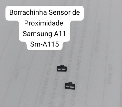 Borachinha Sensor De Proximidade Samsung A11 (sm-a115)