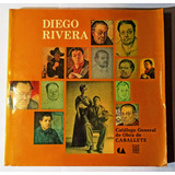 Diego Rivera - Catalogo General De Obra De Caballete - 1989