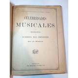 Antiguo Libro Celebridades Musicales Biografías 1886 Ro 1105