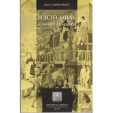 Juicio Oral: Utopía Y Realidad, De Jesús Zamora Pierce. Editorial Porrúa, Tapa Blanda En Español