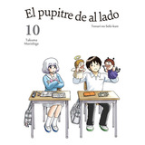 El Pupitre De Al Lado, Vol. 10, De Morishige, Takuma. Editorial Tomodomo, Tapa Blanda En Español