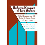 Libro The Second Conquest Of Latin America - Steven C. To...