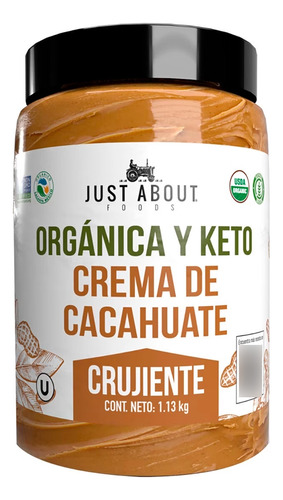 Crema De Cacahuate Orgánica Y Keto Just About Foods 1.3kg