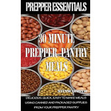 Libro Prepper Essentials: 30 Minute Prepper Pantry Meals:...