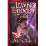 Livro Literatura Estrangeira Leven Thumps And The Whispered Secret De Obert Skye Pela Simon & Schuster Childrens (2006)