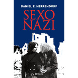 Sexo Nazi - Daniel Herrendorf - Planeta