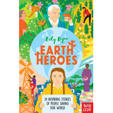 Earth Heroes - 20 Inspiring Stories Of People Saving Our World - Lily Dyu, De Lily Dyu. Editorial Nosy Crowd, Tapa Dura En Inglés Internacional, 2020