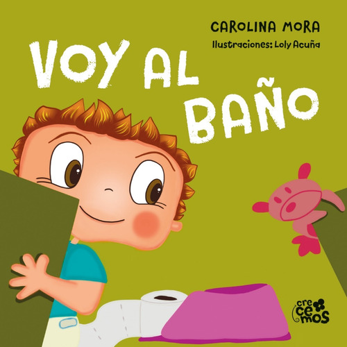 Voy Al Baño - Carolina Mora / Loly Acuña. Ed. El Ateneo