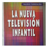  Nueva Television Infantil (1aed Nuevo) Valerio Fuenzalida #