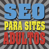 Seo Para Site Adulto - Criação De Backlinks Em Camadas