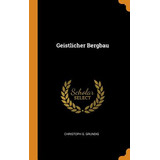 Libro Geistlicher Bergbau - Grundig, Christoph G.